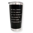 Feminist Goth Tumbler  Dance on the Graves of the Patriarchy  Stainless Steel Hot or Cold on Sale