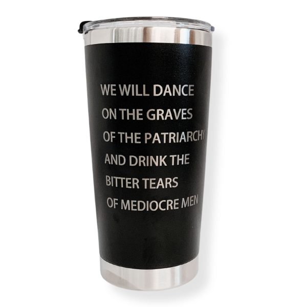 Feminist Goth Tumbler  Dance on the Graves of the Patriarchy  Stainless Steel Hot or Cold on Sale